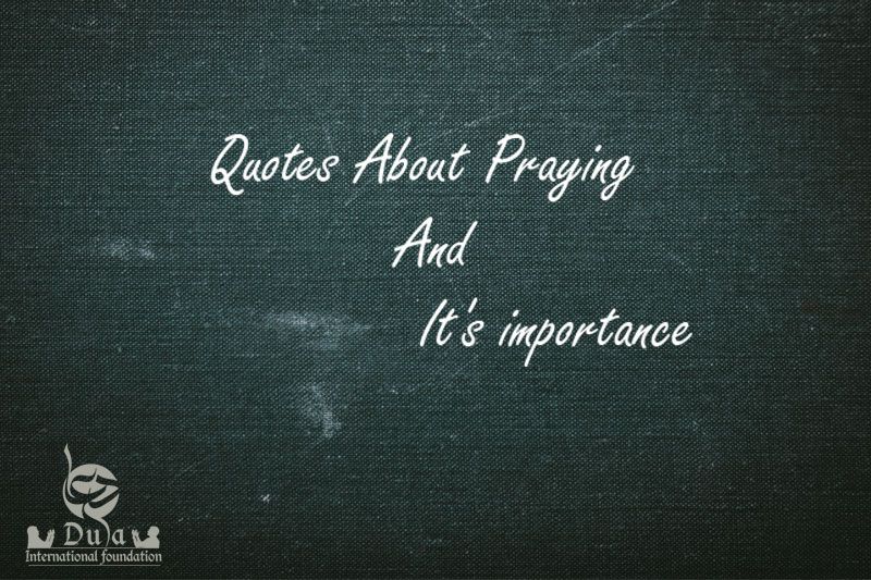  Quotes About Praying And It's importance 